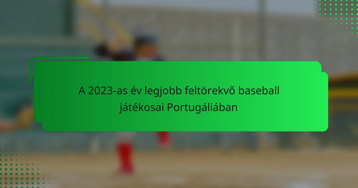 A 2023-as év legjobb feltörekvő baseball játékosai Portugáliában