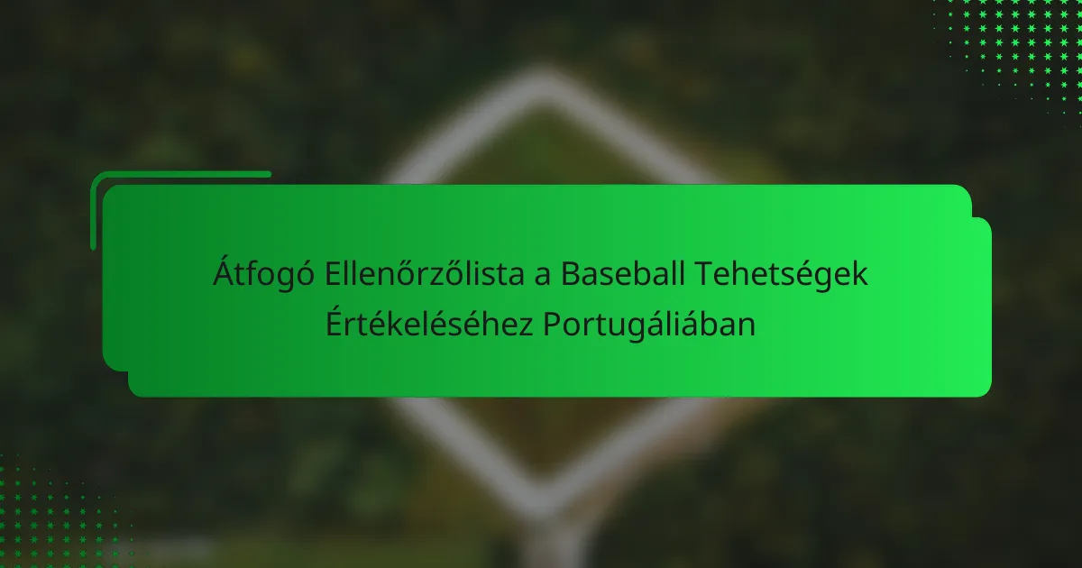 Átfogó Ellenőrzőlista a Baseball Tehetségek Értékeléséhez Portugáliában