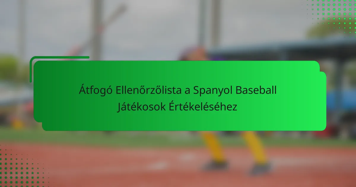 Átfogó Ellenőrzőlista a Spanyol Baseball Játékosok Értékeléséhez