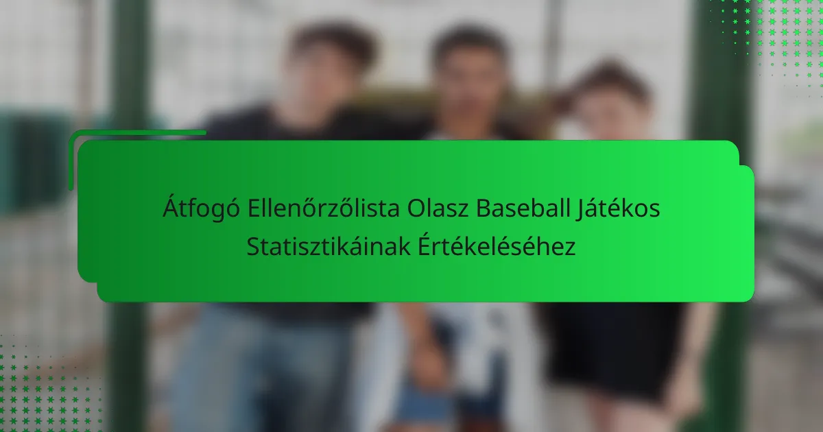 Átfogó Ellenőrzőlista Olasz Baseball Játékos Statisztikáinak Értékeléséhez