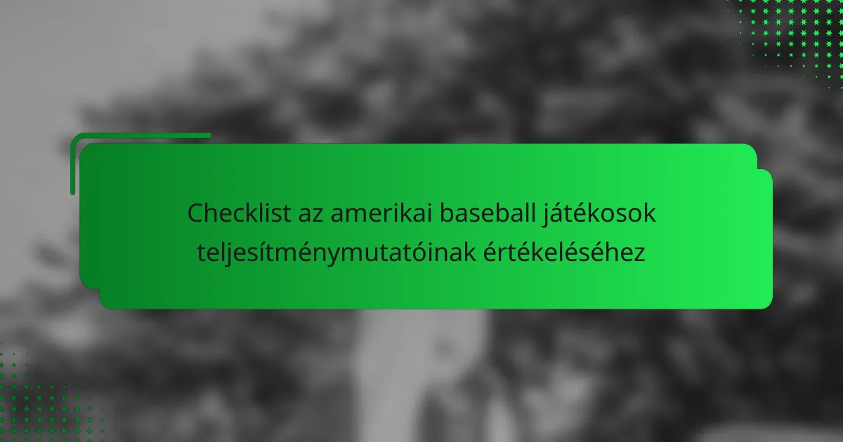 Checklist az amerikai baseball játékosok teljesítménymutatóinak értékeléséhez