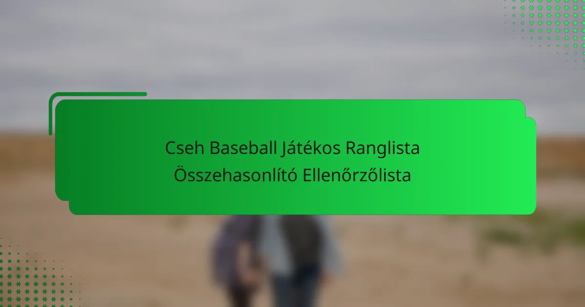 Cseh Baseball Játékos Ranglista Összehasonlító Ellenőrzőlista