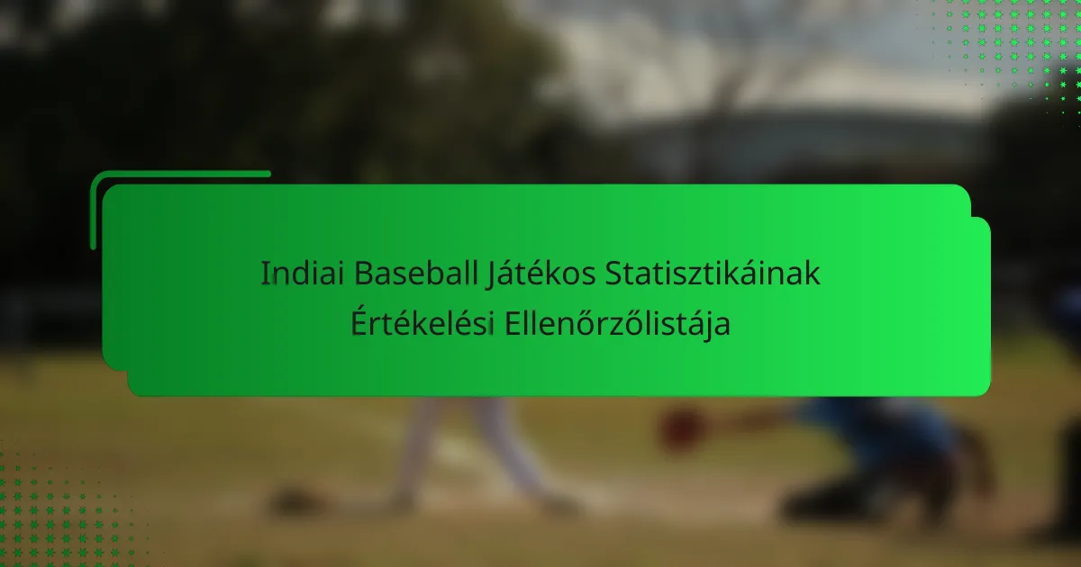 Indiai Baseball Játékos Statisztikáinak Értékelési Ellenőrzőlistája