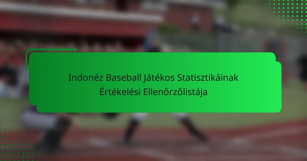 Indonéz Baseball Játékos Statisztikáinak Értékelési Ellenőrzőlistája
