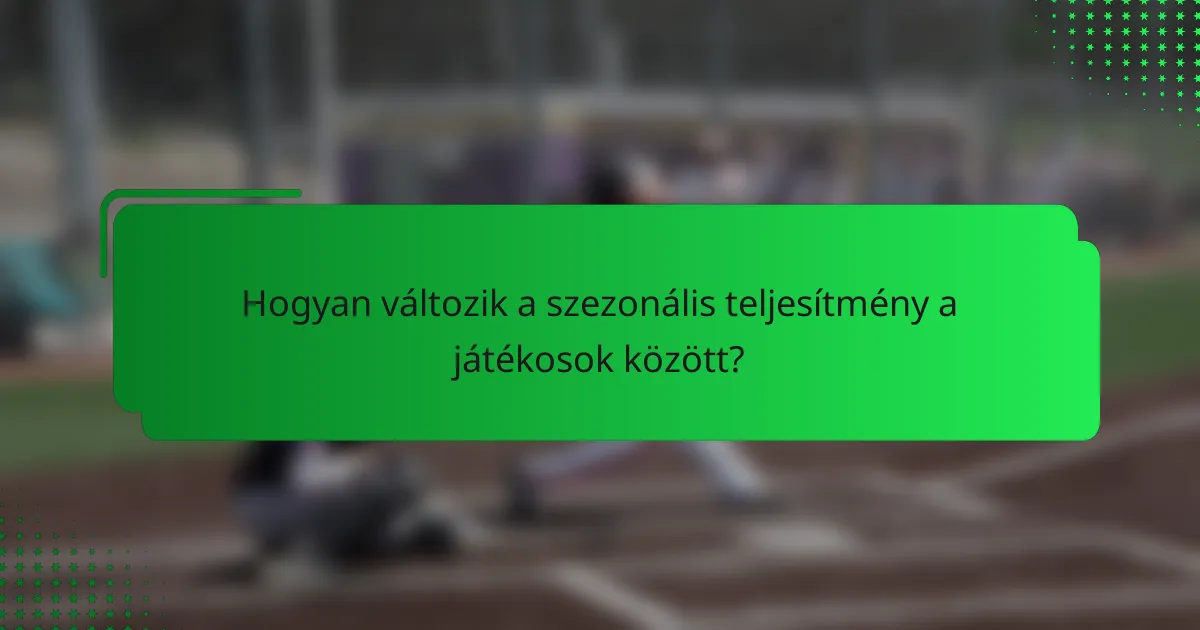 Hogyan változik a szezonális teljesítmény a játékosok között?